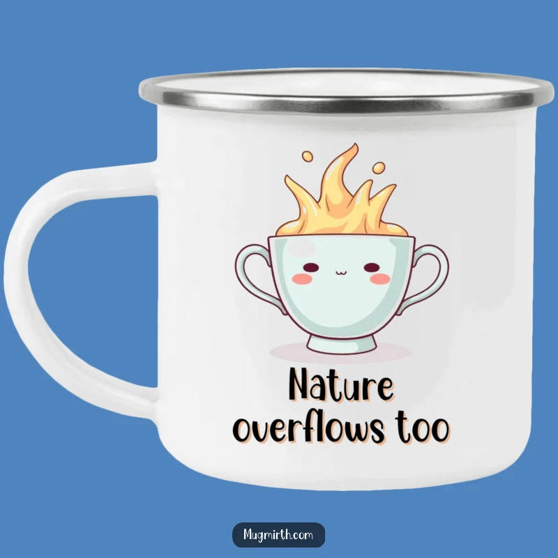 Funny Overflowing Teacup Camping Mug - Smug Enamel Mug, Outdoor Gift