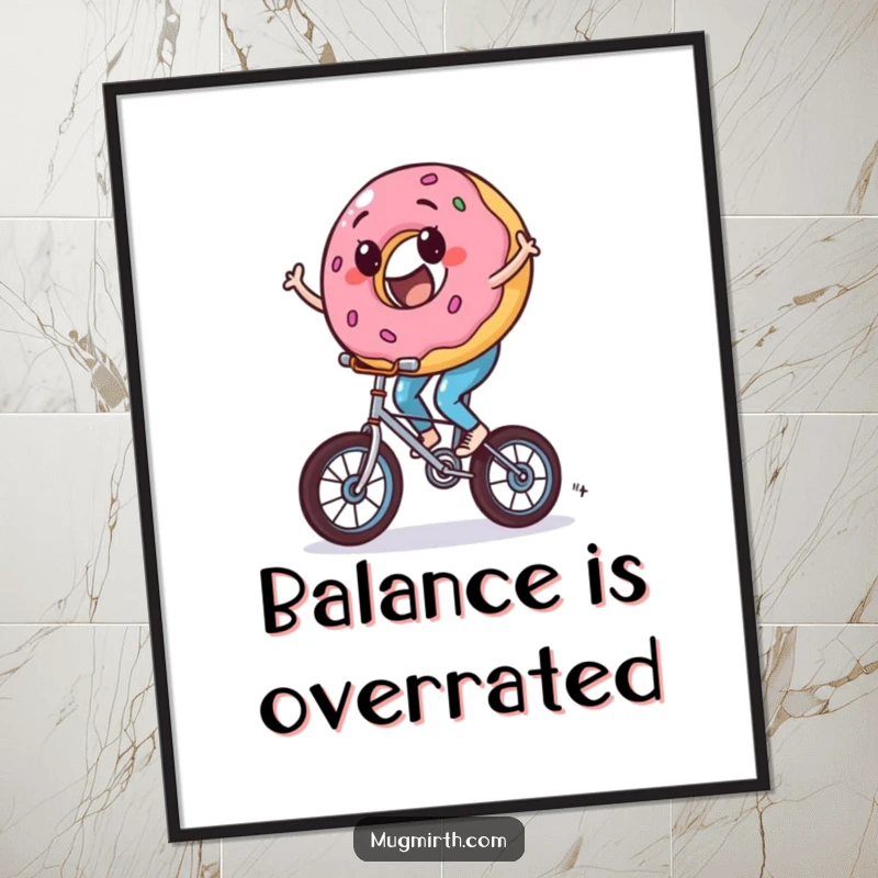 Funny donut digital art print of a character joyfully riding a tiny unicycle, comically wobbling with enthusiasm.