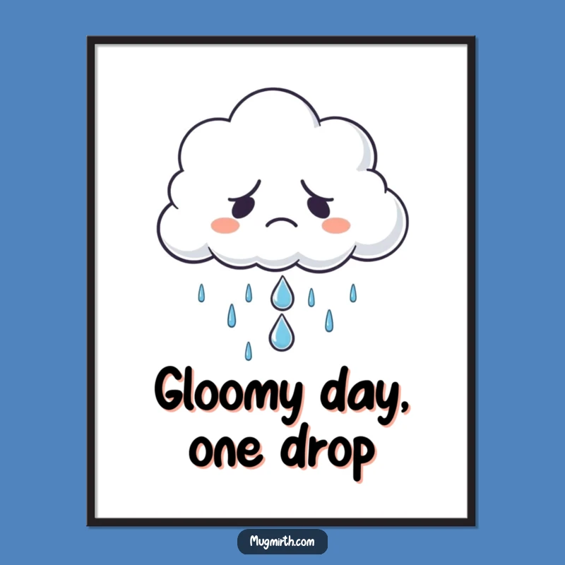Funny Grumpy Cloud Sad Raindrop Digital Art - Instant Moody Decor