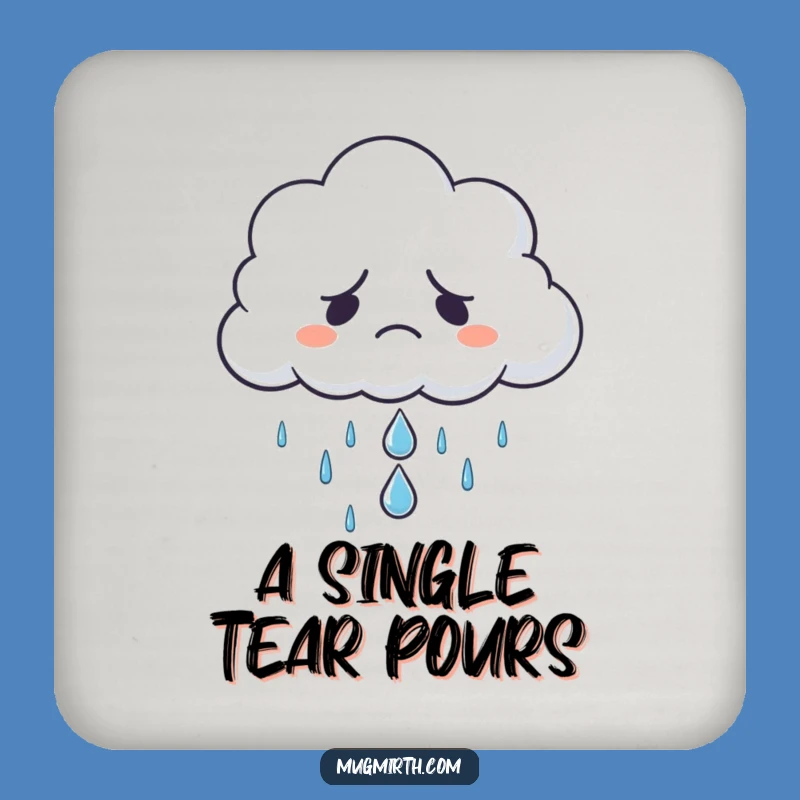 Funny Grumpy Cloud Sad Raindrop Coaster - Protect Surfaces with a Frown