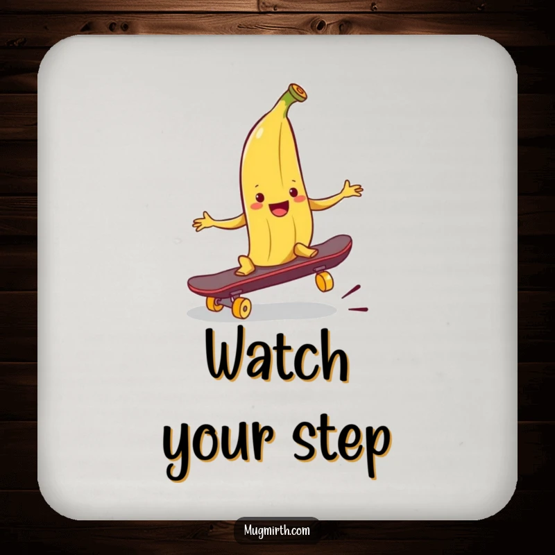Funny banana peel drink coaster, a smiling peel ready to trip a skateboard, protecting surfaces with humor.