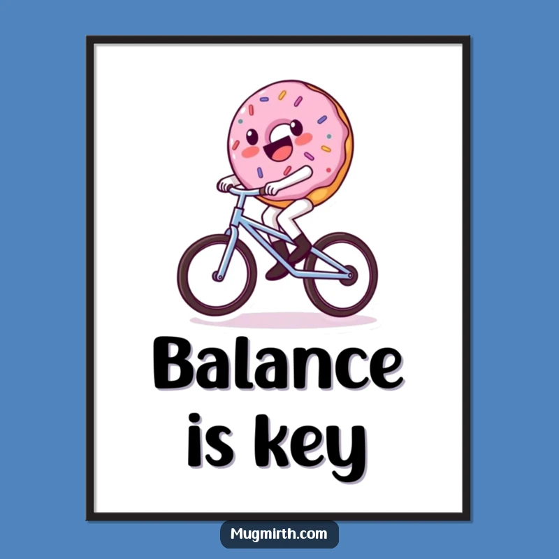 Funny Donut Unicycle Poster: Art Print, Wobbly Joy, Great Funny Gift