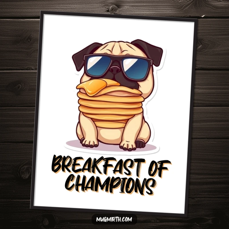 Funny poster art of a pug wearing oversized sunglasses, attempting to balance a tall stack of pancakes on its nose with amusing focus.