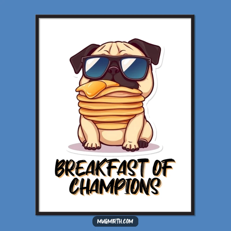 Funny Pug Pancake Poster - Sunglasses Dog Art Print Gift