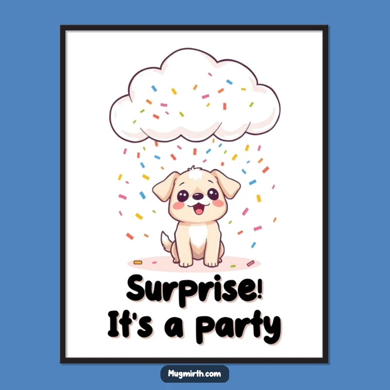 Funny Happy Cloud Confetti Dog Poster - Instant Mood Booster Art