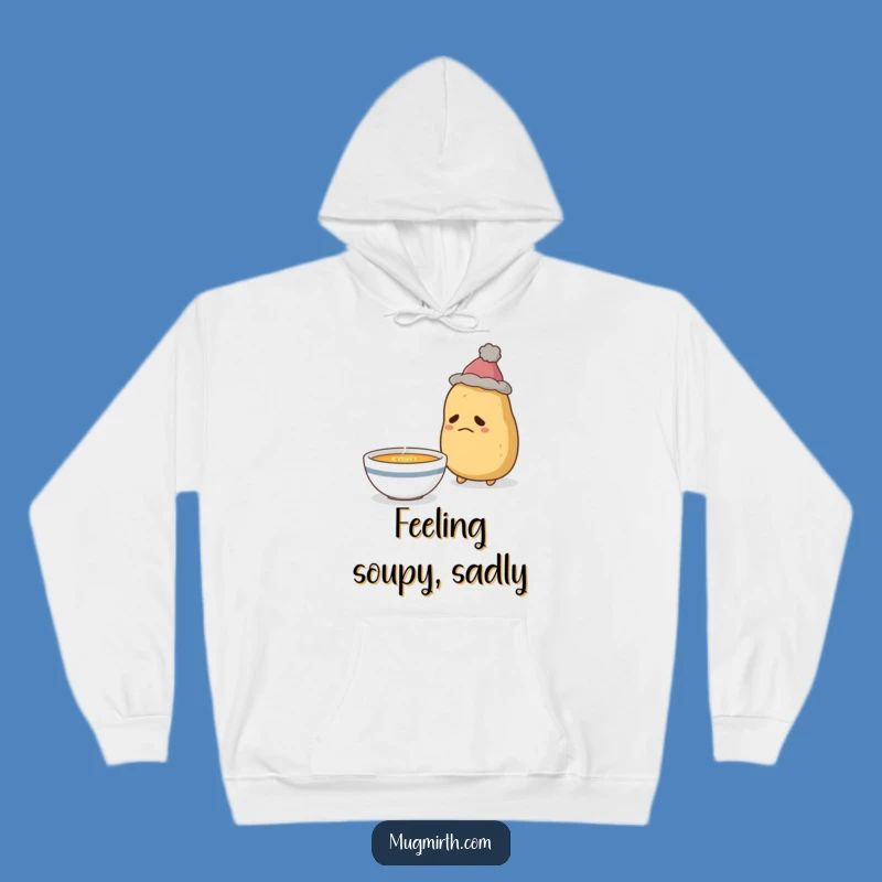 Funny Sad Potato Soup Hoodie: Cozy & Comical Warmth!