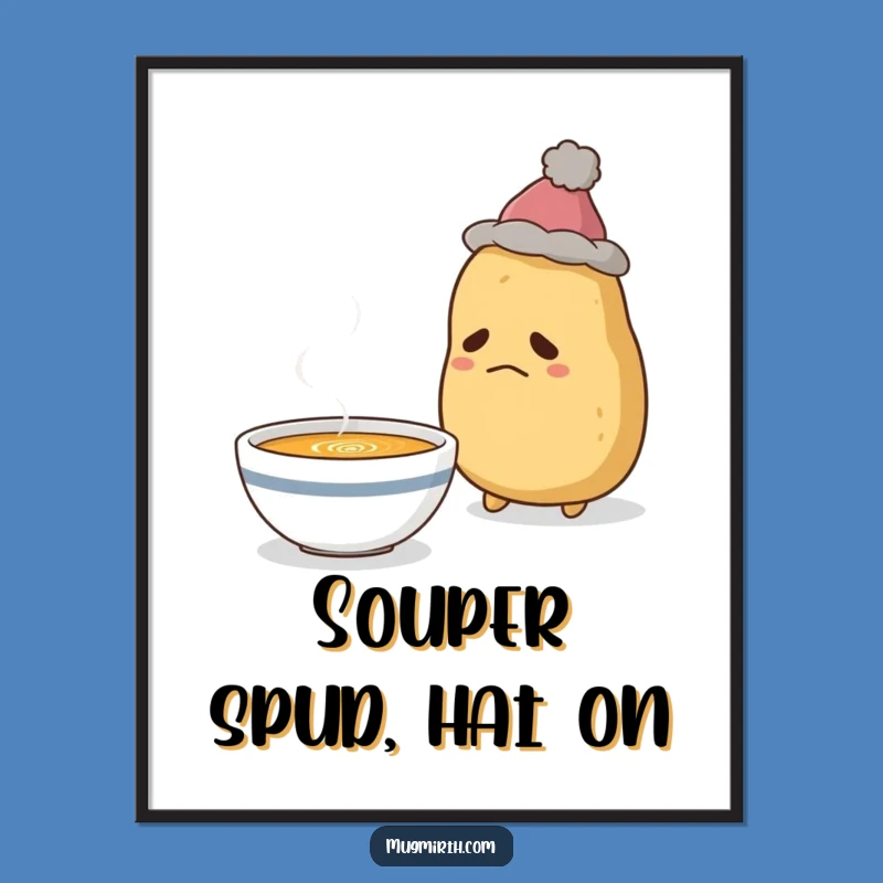 Funny Free Printable Wall Art: Sad Potato Soup Dream Downloadable Decor Gift