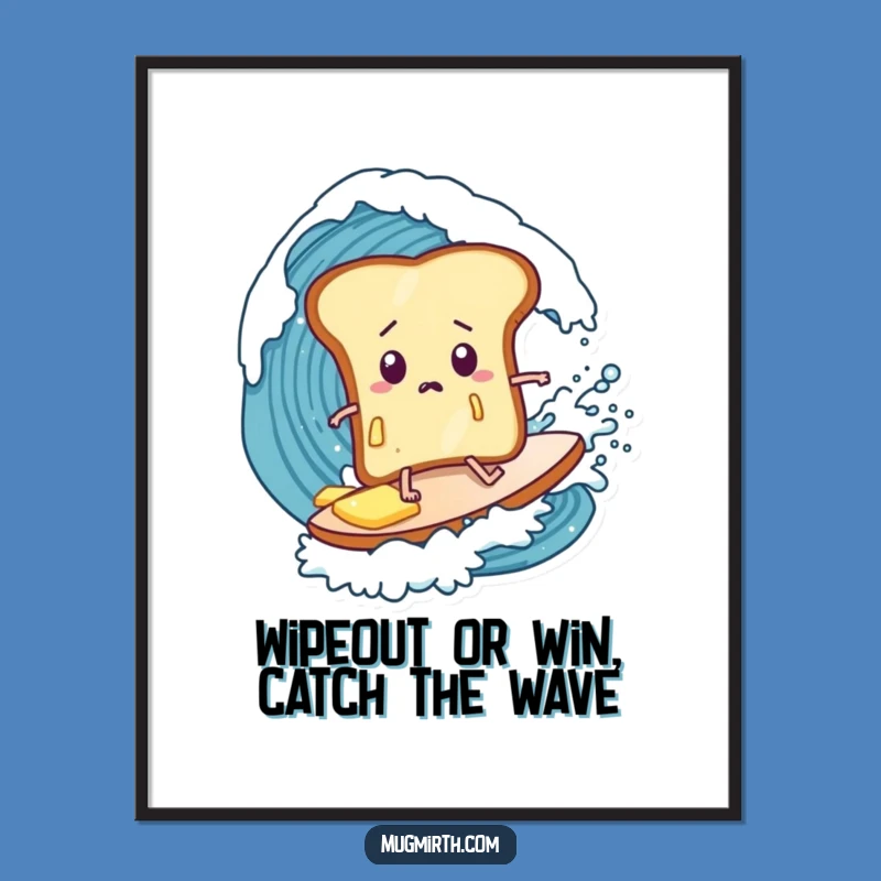 Free Printable Funny Surfing Toast Wall Art - Hilarious Downloadable Decor Gift