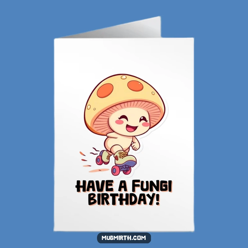 Free Printable Birthday Card: Roller Skating Mushroom - Speedy Fun Download