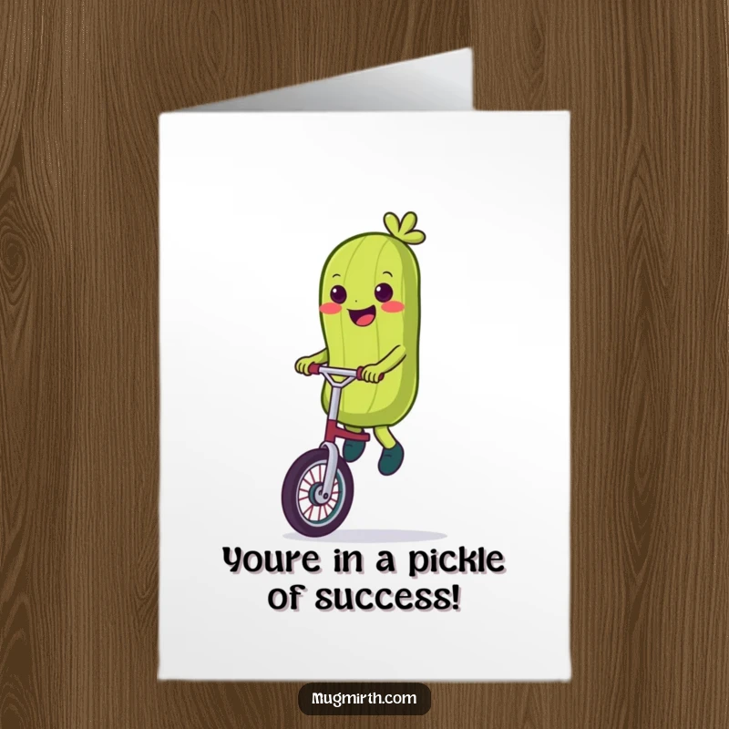 Funny Free Printable Congratulations Card: A smiling pickle mastering a unicycle with delightful wobbles.