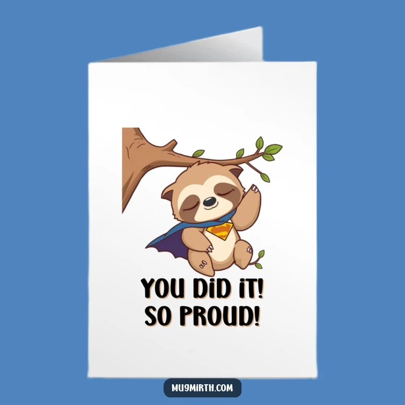 Free Printable Sloth Congrats Card: Sleepy Hero Achieves Goals, Funny Downloadable Gift