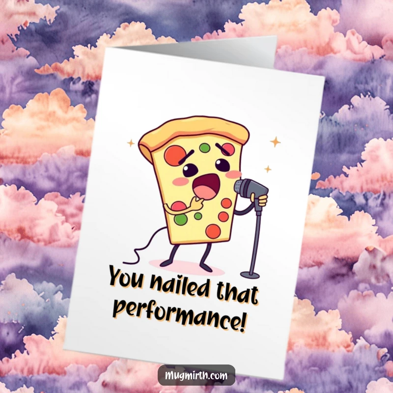 Funny free printable congratulations card: A pizza slice belting out an opera tune with a tiny microphone.