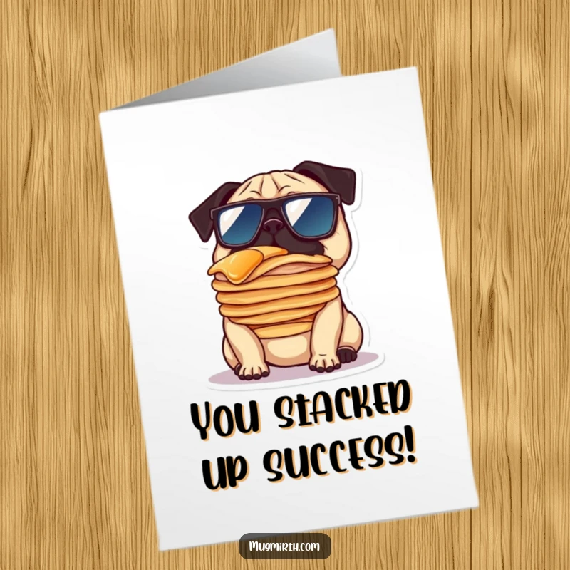 Funny Free Printable Congratulations Card: A pug with huge sunglasses is hilariously trying to balance pancakes on its nose, celebrating a win.