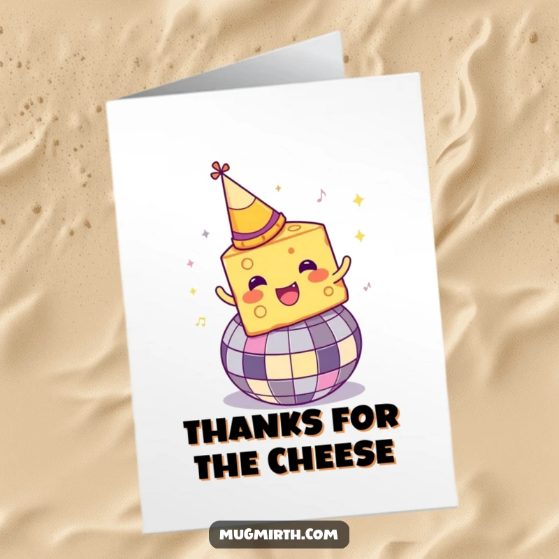 Funny Free Printable Thank You Card featuring a cheese in a party hat disco dancing, expressing heartfelt thanks with flair.