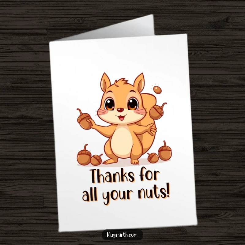 Funny free printable thank you card of a squirrel juggling acorns, looking slightly overwhelmed but grateful.