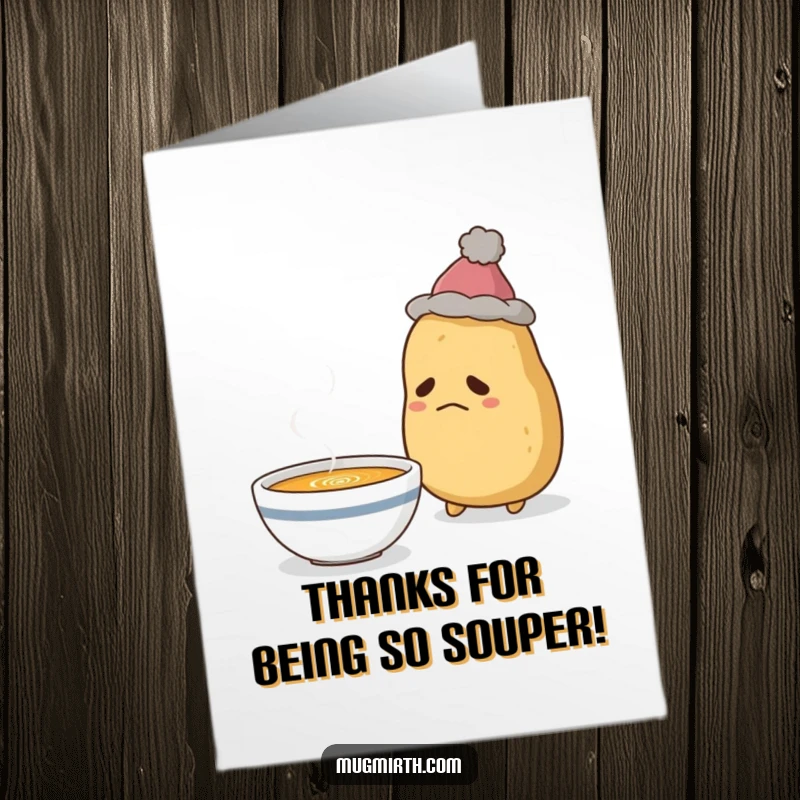 Funny Free Printable Thank You Card: A melancholic potato wearing a hat wishes it could join the steamy soup.