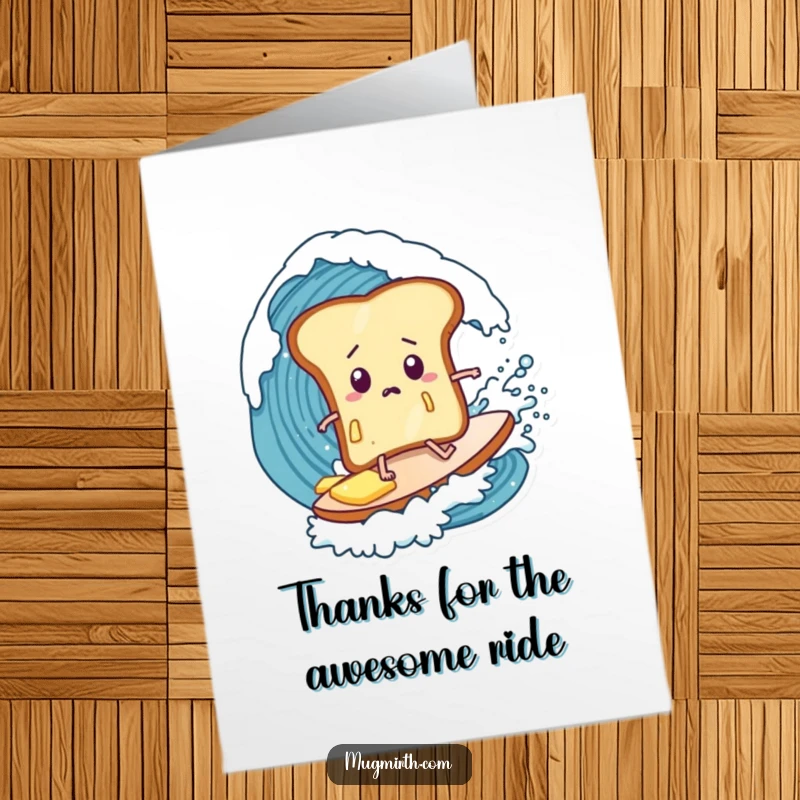 Funny Free Printable Thank You Card: A bewildered toast slice surfing a giant wave, butter dripping, sends humorous thanks.