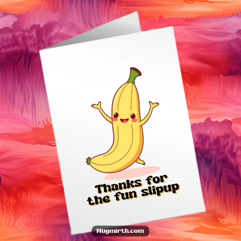 Funny free printable thank you card of a dancing banana smiling as it slips on a banana peel.