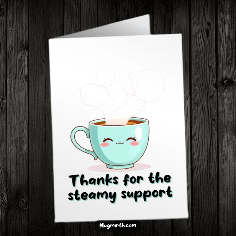 Funny Free Printable Thank You Card featuring a teacup blowing large steam bubbles, perfect for a warm thank you.
