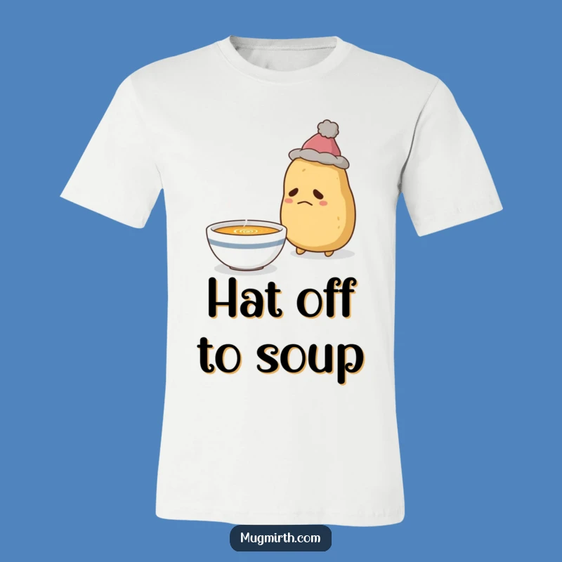Funny Sad Potato Soup T-Shirt: Wear Your Comfort Food Love!