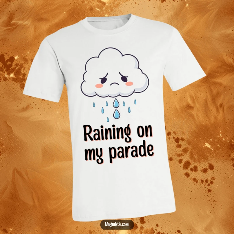 Funny grumpy cloud refusing to rain, holding one sad tiny raindrop, printed on a tee, a humorous and relatable funny gift.