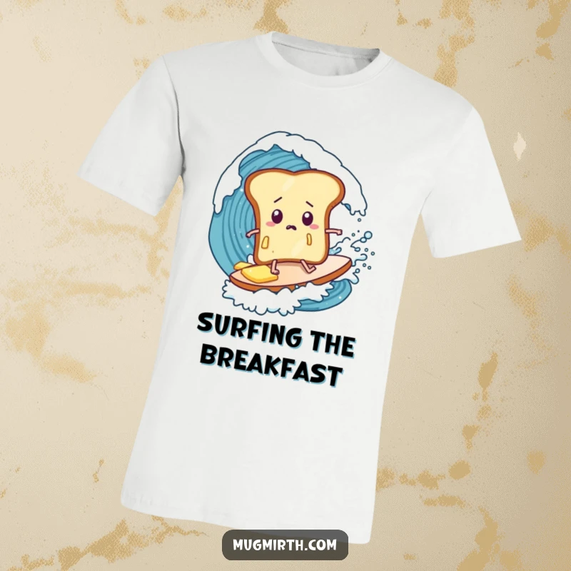 Funny toast t-shirt, butter melting off, looking bewildered while surfing a massive ocean wave, a humorous depiction of overcoming odds.